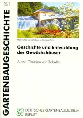 Gartenbaugeschiche Heft 2, "Geschichte und Entwicklung der Gewächshäuser "